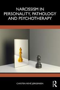 Narcissism in Personality, Pathology and Psychotherapy Narcissism in Personality, Pathology and Psychotherapy