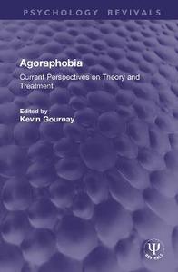 Agoraphobia: Current Perspectives on Theory and Treatment Agoraphobia: Current Perspectives on Theory and Treatment