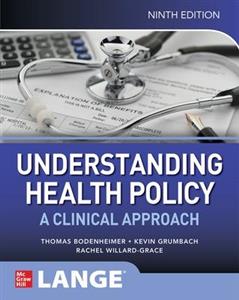 Understanding Health Policy: A Clinical Approach Understanding Health Policy: A Clinical Approach