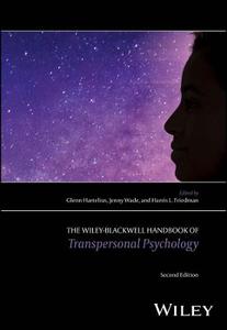 The Wiley-Blackwell Handbook of Transpersonal Psychology The Wiley-Blackwell Handbook of Transpersonal Psychology