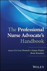 The Professional Nurse Advocate's Handbook The Professional Nurse Advocate's Handbook