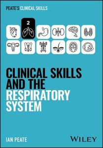 Clinical Skills and the Respiratory System Clinical Skills and the Respiratory System