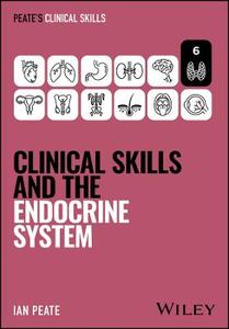 Clinical Skills and the Endocrine System Clinical Skills and the Endocrine System