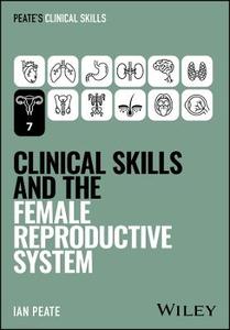 Clinical Skills and the Female Reproductive System Clinical Skills and the Female Reproductive System