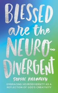 Blessed are the Neurodivergent: Embracing Neurodiversity as a reflection of God's creativity within the church Blessed are the Neurodivergent: Embracing Neurodiversity as a reflection of God's creativity within the church