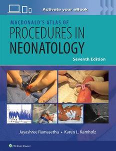 MacDonald's Atlas of Procedures in Neonatology Print + eBook with Multimedia MacDonald's Atlas of Procedures in Neonatology Print + eBook with Multimedia