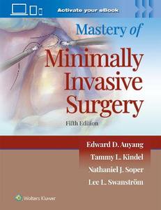 Mastery of Minimally Invasive Surgery Mastery of Minimally Invasive Surgery